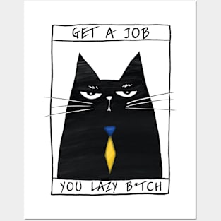 Funny black cat and inscription "Get a job" Posters and Art